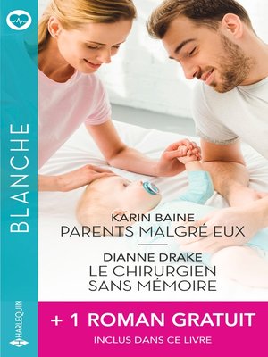 cover image of Parents malgré eux--Le chirurgien sans mémoire--L'homme de sa vie
